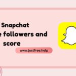 How to Get Free Snapchat Followers and Boost Your Score